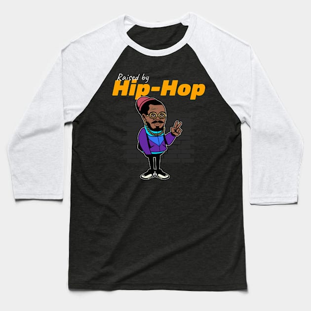 Raised By Hip Hop Baseball T-Shirt by Kash's tshirts